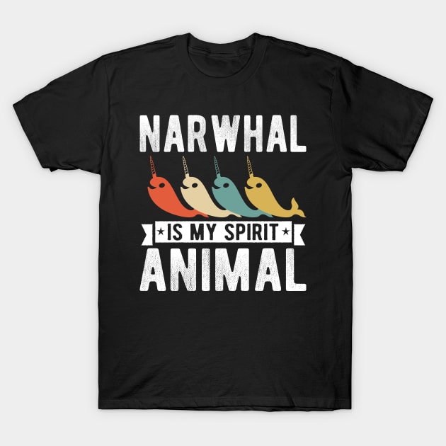 Narwhal is my Spirit Animal T-shirt Narwars Ocean Marine Mammalia Animal Swimming Fish Water River Fisherman Beach Fishing Whale Unicorn of The Sea Narwhal Shirt T-Shirt by BestSellerDesign